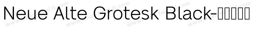 Neue Alte Grotesk Black字体转换